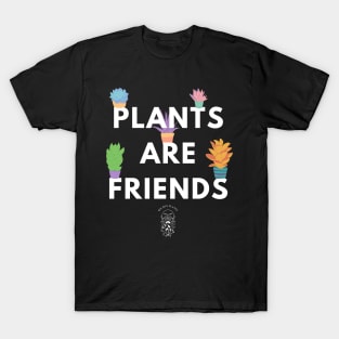 Plants are friends (dark background) T-Shirt